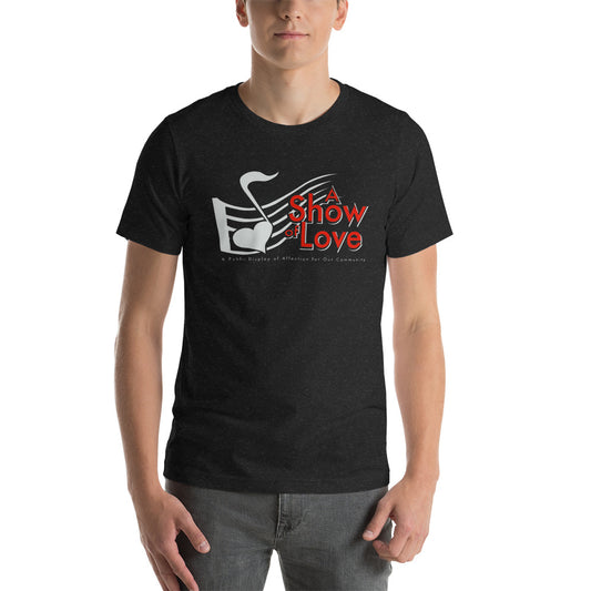 A Show of Love Unisex t-shirt